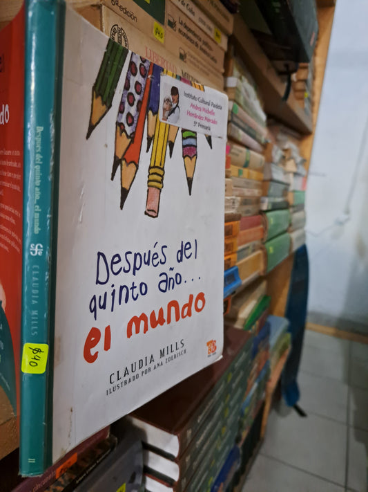 DESPUES DEL QUINTO AÑO... EL MUNDO CLAUDIA MILLS USADO INFANTIL LITERARIO 206