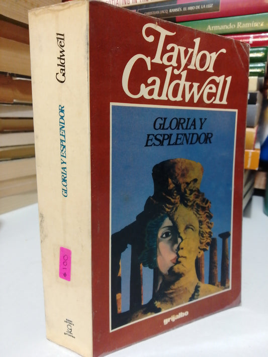 GLORIA Y ESPLENDOR POR TAYLOR CALDWELL USADO NOVELA JUÁREZ