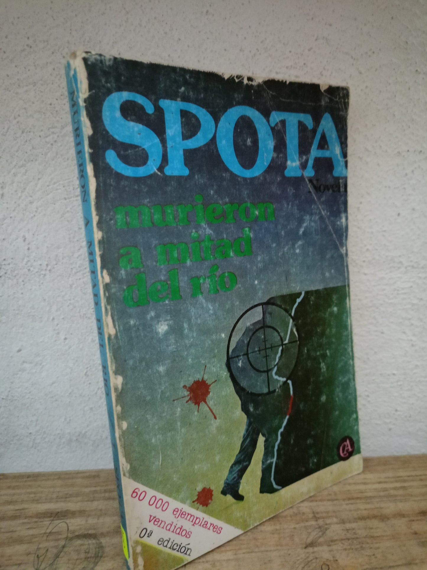 MURIERON A MITAD DEL RÍO SPOTA USADO NOVELA LITERARIO 305