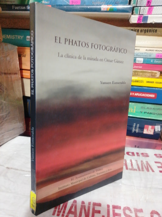 EL PHATOS FOTOGRAFICO POR YUNUEN ESMERALDA USADO NOVELA JUÁREZ