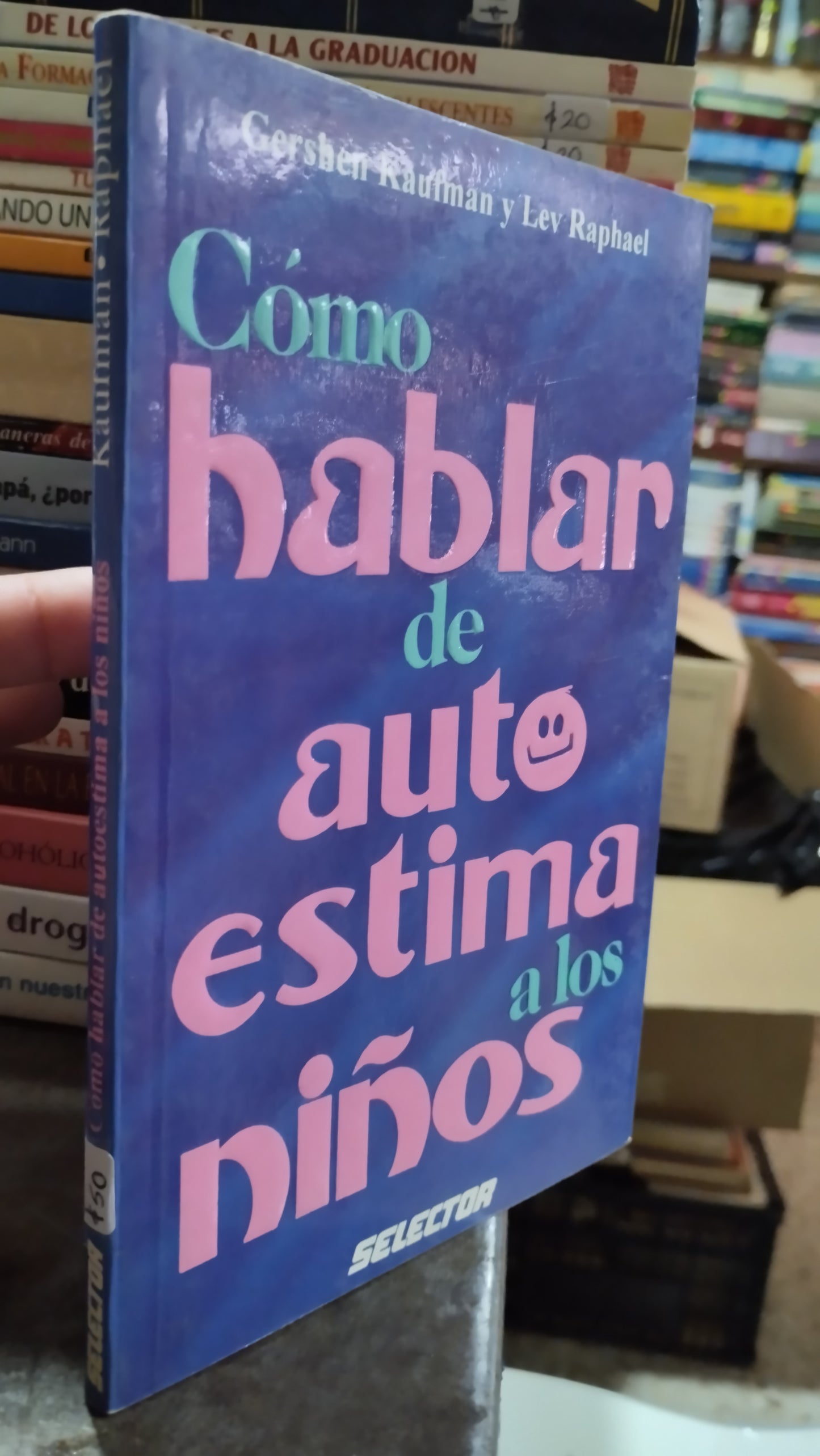 COMO HABLAR DE AUTO ESTIMA A LOS NIÑOS POR GERSHEN KAUFMAN LIBRO USADO PSICOLOGIA ALDAMA