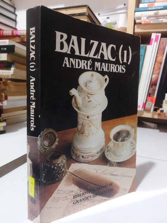 BALZAC 1 POR ANDRE MAUROIS USADO NOVELA JUAREZ