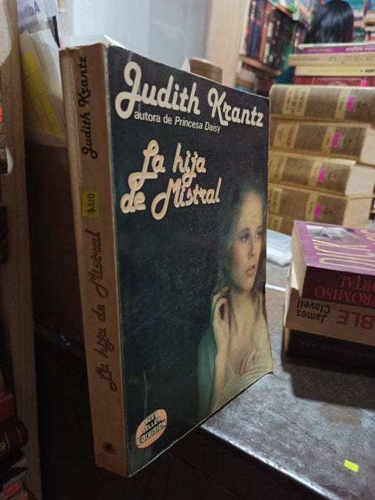 LA HIJA DE MISTRAL POR JUDITH KRANTZ USADO ANTIGUOS ALDAMA