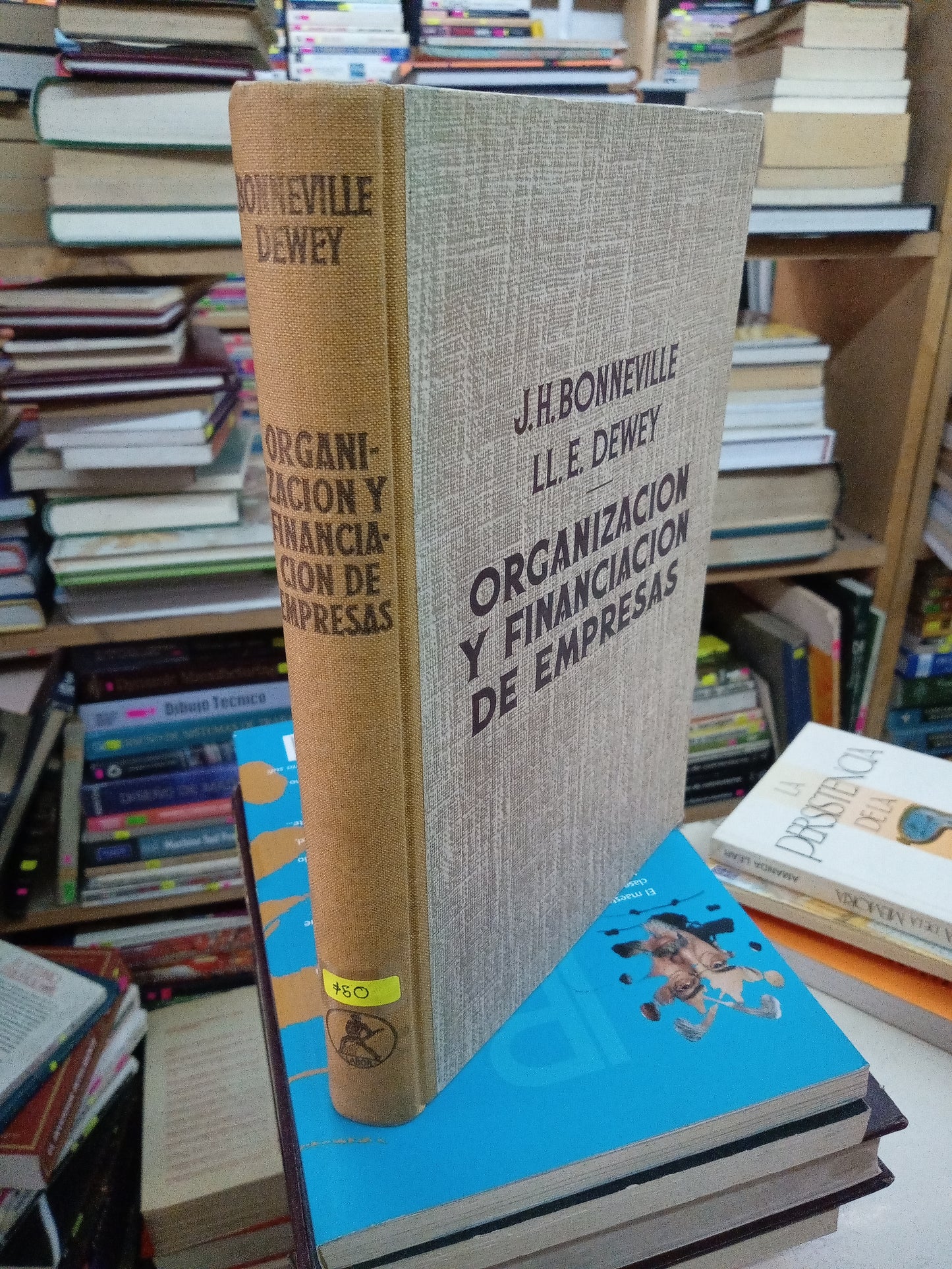 ORGANIZACION Y FINANCIACION DE EMPRESAS POR J H BONNEVILLE LL E DEWEY USADO ADMINISTRACIÓN LITERARIO 207