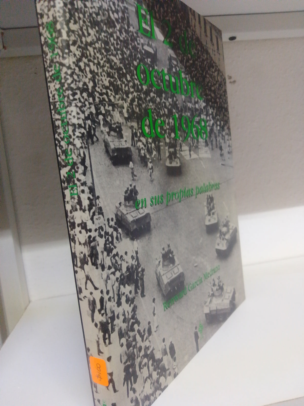 EL 2 DE OCTUBRE DE 1968 EN SUS PROPIAS PALABRAS RENWARD GARCÍA MEDRANO USADO SOCIOLOGIA JUAREZ 515
