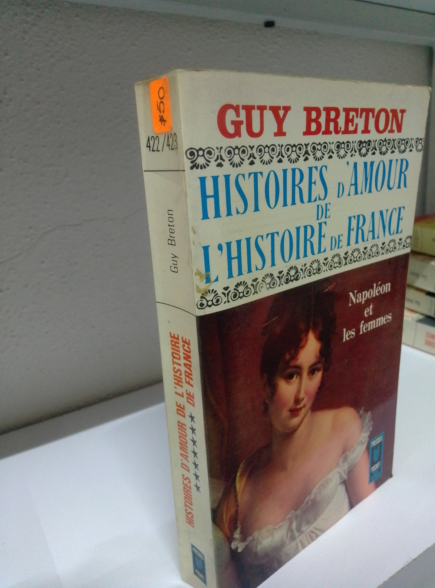 HISTORIES D AMUR DE L HISTOIRE DE FRANCE NAPOLEON ET LES FEMMES GUY BRENTON USADO IDIOMAS JUAREZ 515