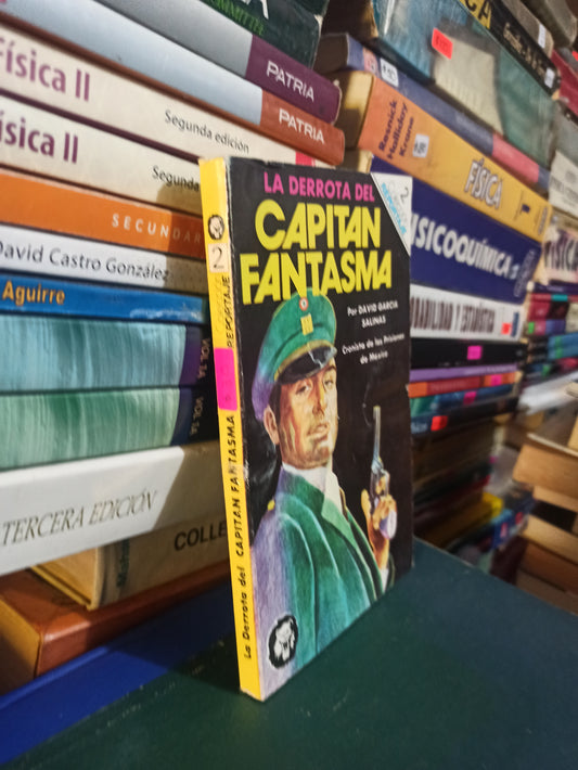LA DERROTA DEL CAPITAN FANTASMA POR DAVID GARCIA SALINAS USADO NOVELAS JUÁREZ