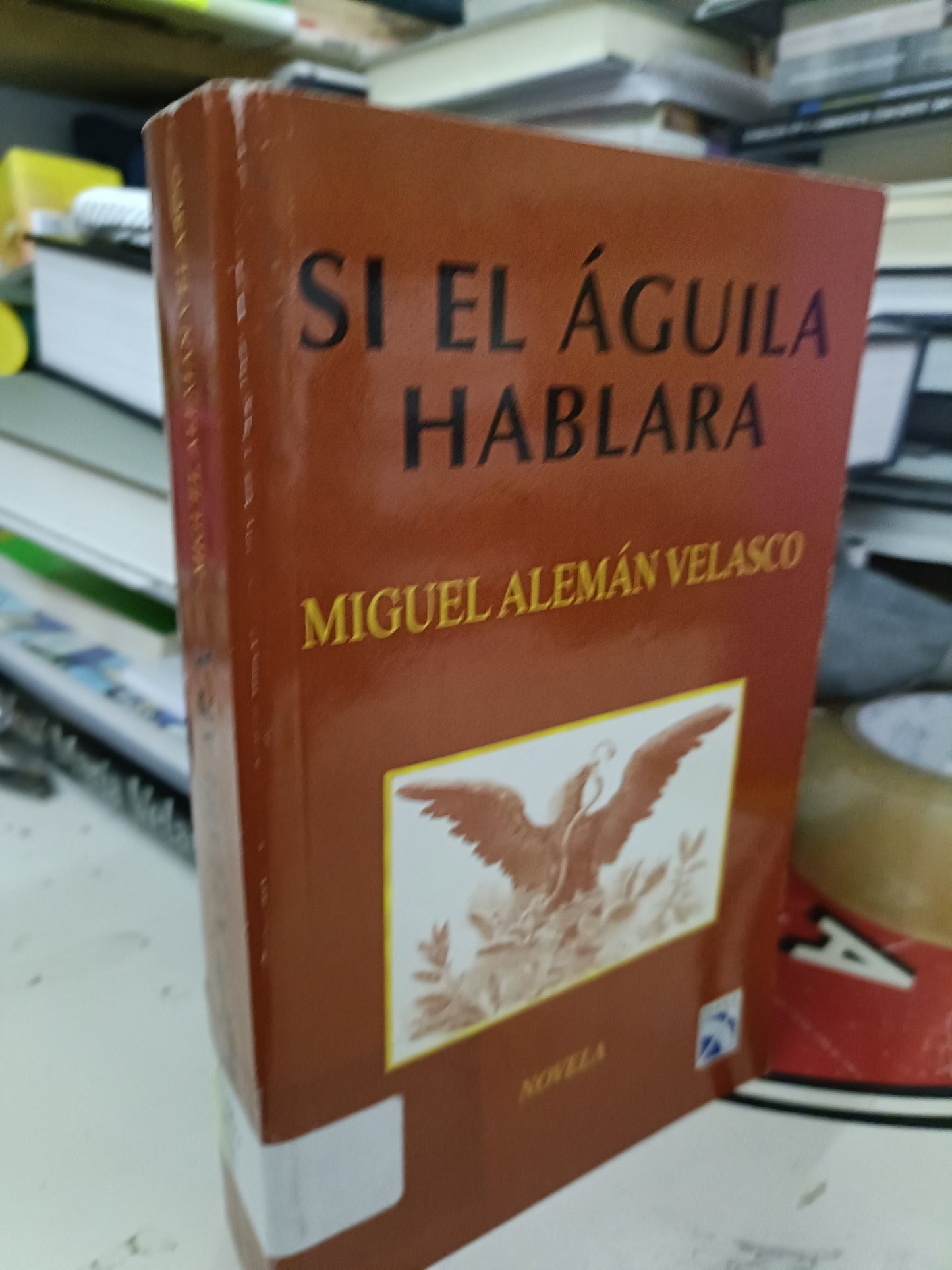 SI EL AGUILA HABLARA POR MIGUEL ALEMAN VELASCO USADO NOVELA LITERARIO 207