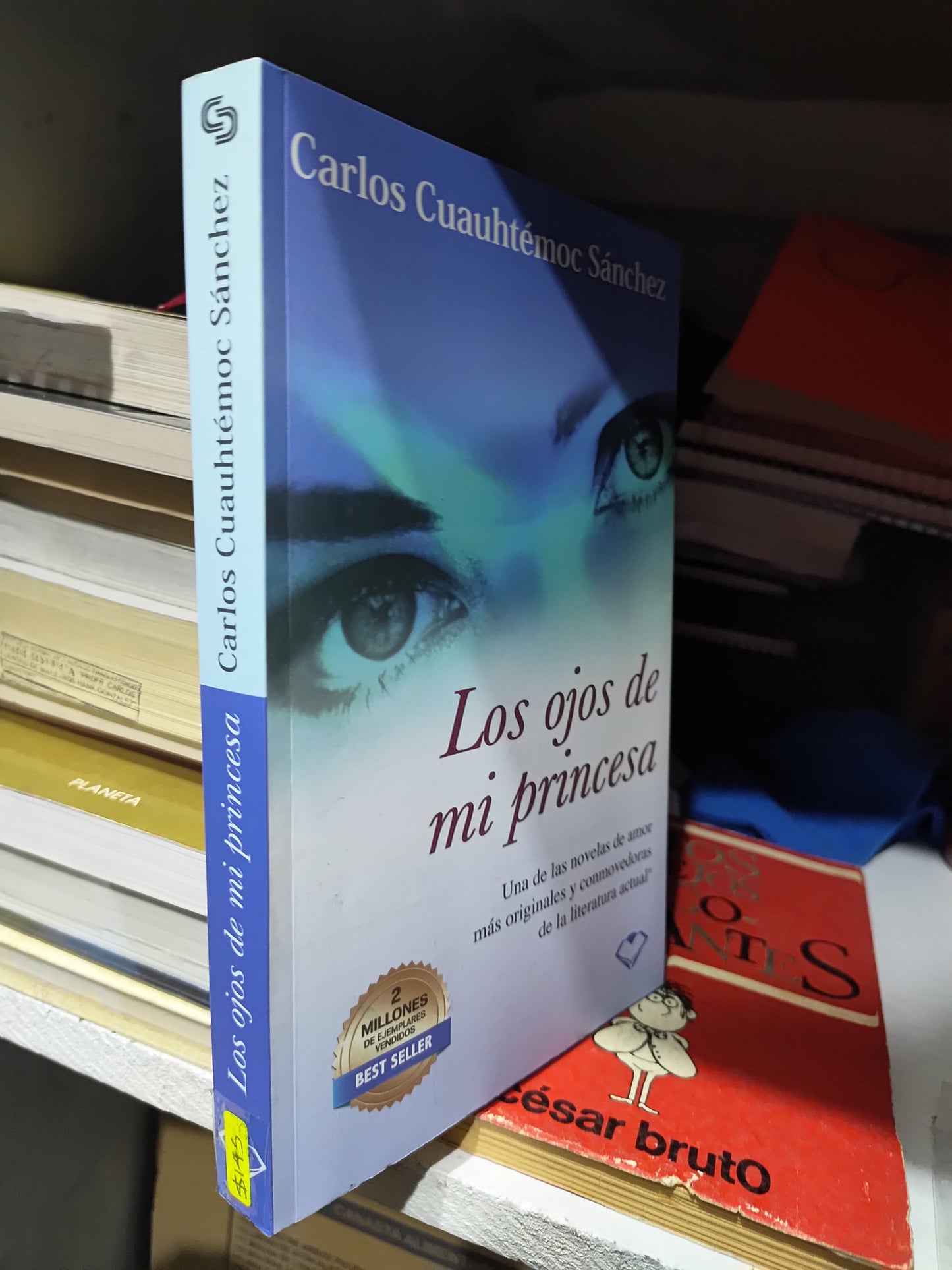 LOS OJOS DE MI PRINCESA POR CARLOS CUAUHTEMOC SANCHEZ USADO NOVELAS JUAREZ 507