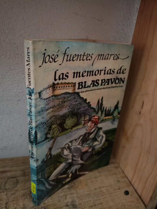 LAS MEMORIAS DE BLAS PAVÓN POR JOSÉ FUENTES MARES USADO NOVELA LITERARIO 305