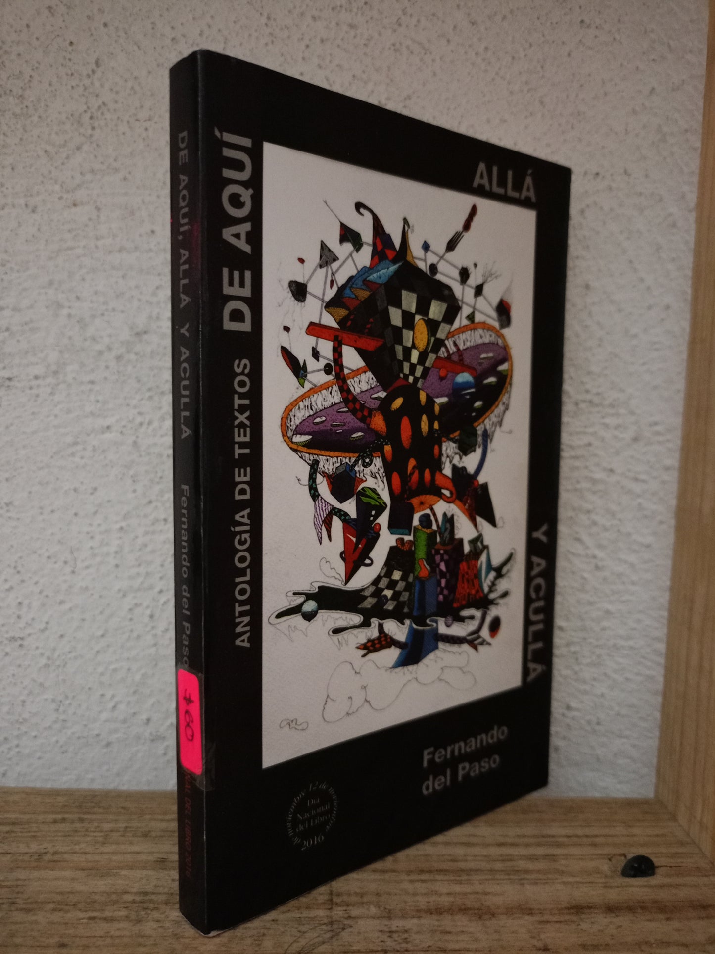 DE AQUÍ ALLÁ Y ACULLÁ POR FERNANDO DEL PASO USADO NOVELA LITERARIO 305