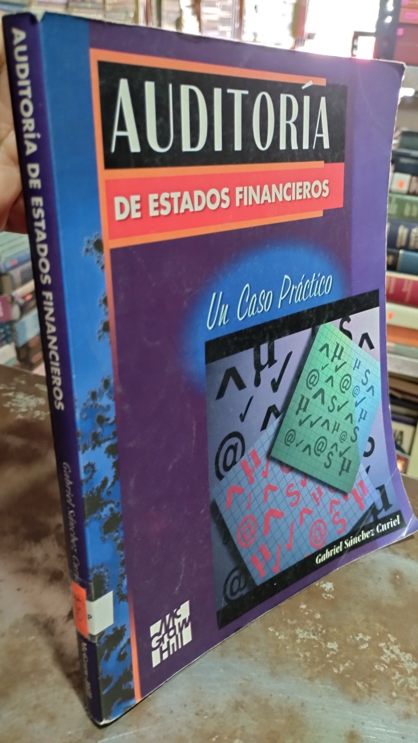 AUDITORIA DE ESTADOS FINANCIEROS POR GABRIEL SANCHEZ CURIEL LIBRO USADO ADMINISTRACION ALDAMA