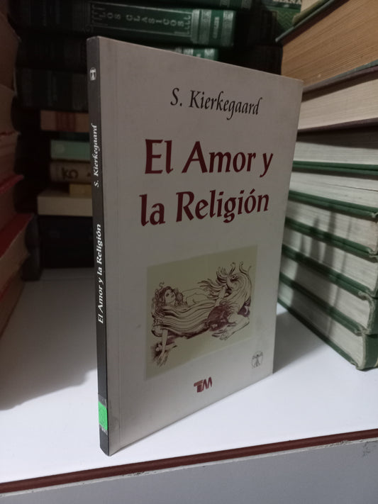 EL AMOR Y LA RELIGIÓN POR S. KIERKEGAARD USADO NOVELA JUÁREZ