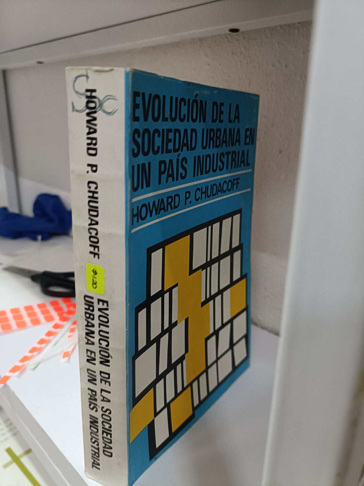 EVOLUCION DE OA SOCIEDAD URBANA EN UN PAIS INDUSTRIAL POR HOWARD P CHUDACOFF USADO SOCIOLOGIA JUAREZ 515