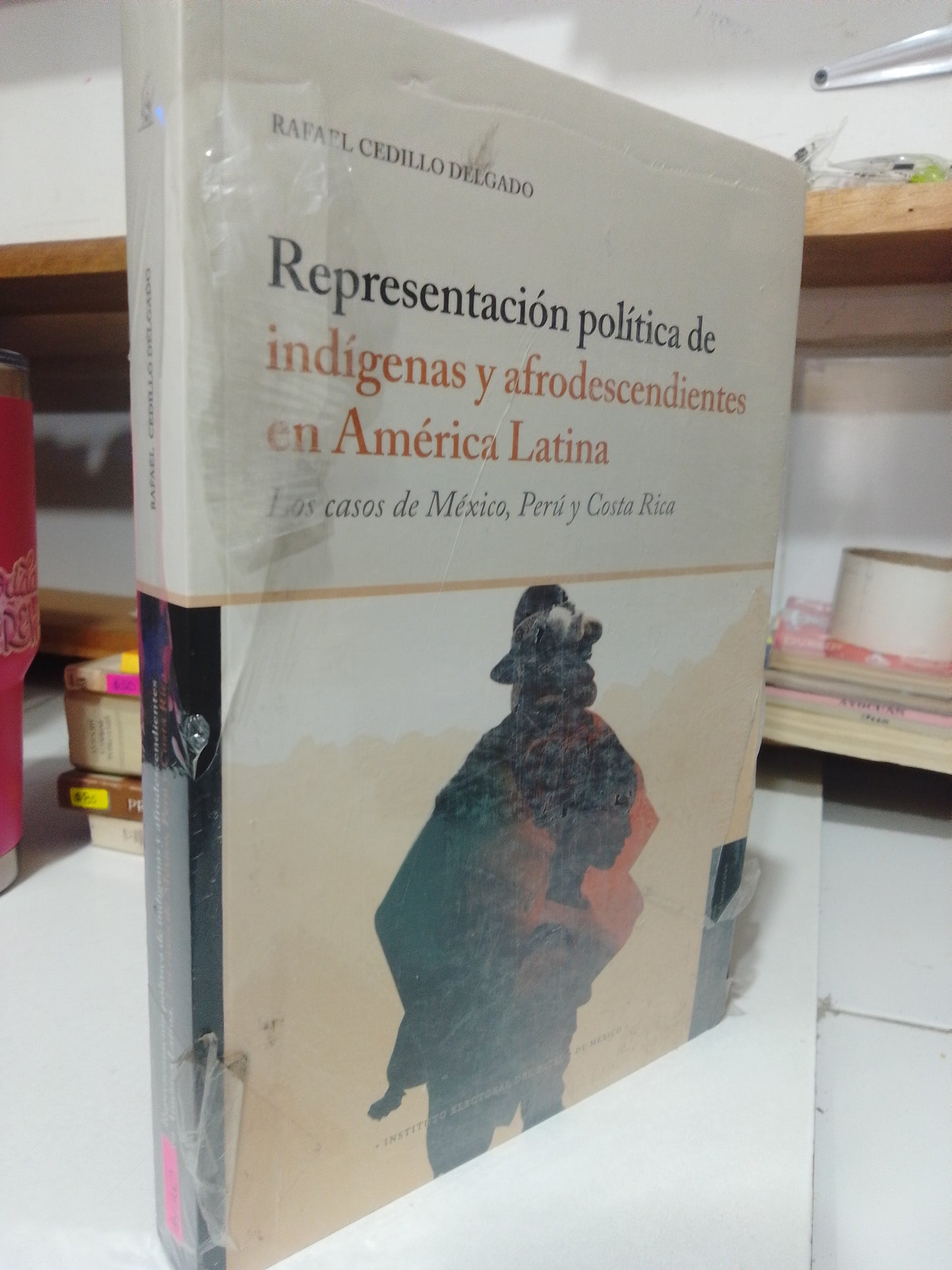 REPRESENTACION POLITICA DE INDIGENAS Y AFRODESCENDIENTE EN AMERICA LATINA POR RAFAEL CEDILLO DELGADO USADO DERECHO JUAREZ