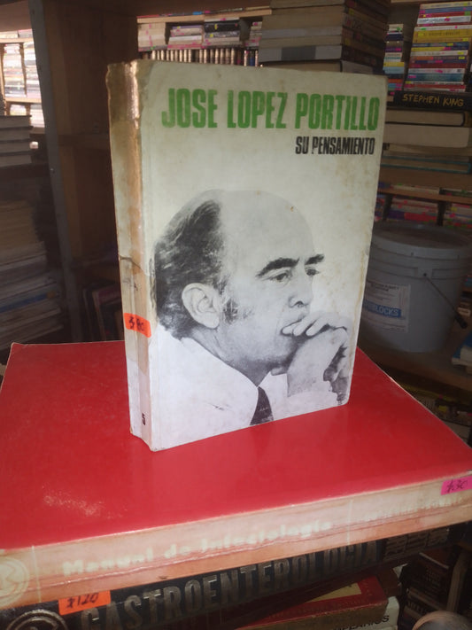 JOSÉ LÓPEZ PORTILLO SU PENSAMIENTO POR EL PARTIDO REVOLUCIONARIO INSTITUCIONAL USADO POLÍTICA LITERARIO 207