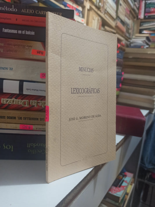 LEXICOGRAFICAS POR JOSE G. MORENO DE ALBA USADO NOVELAS ALDAMA