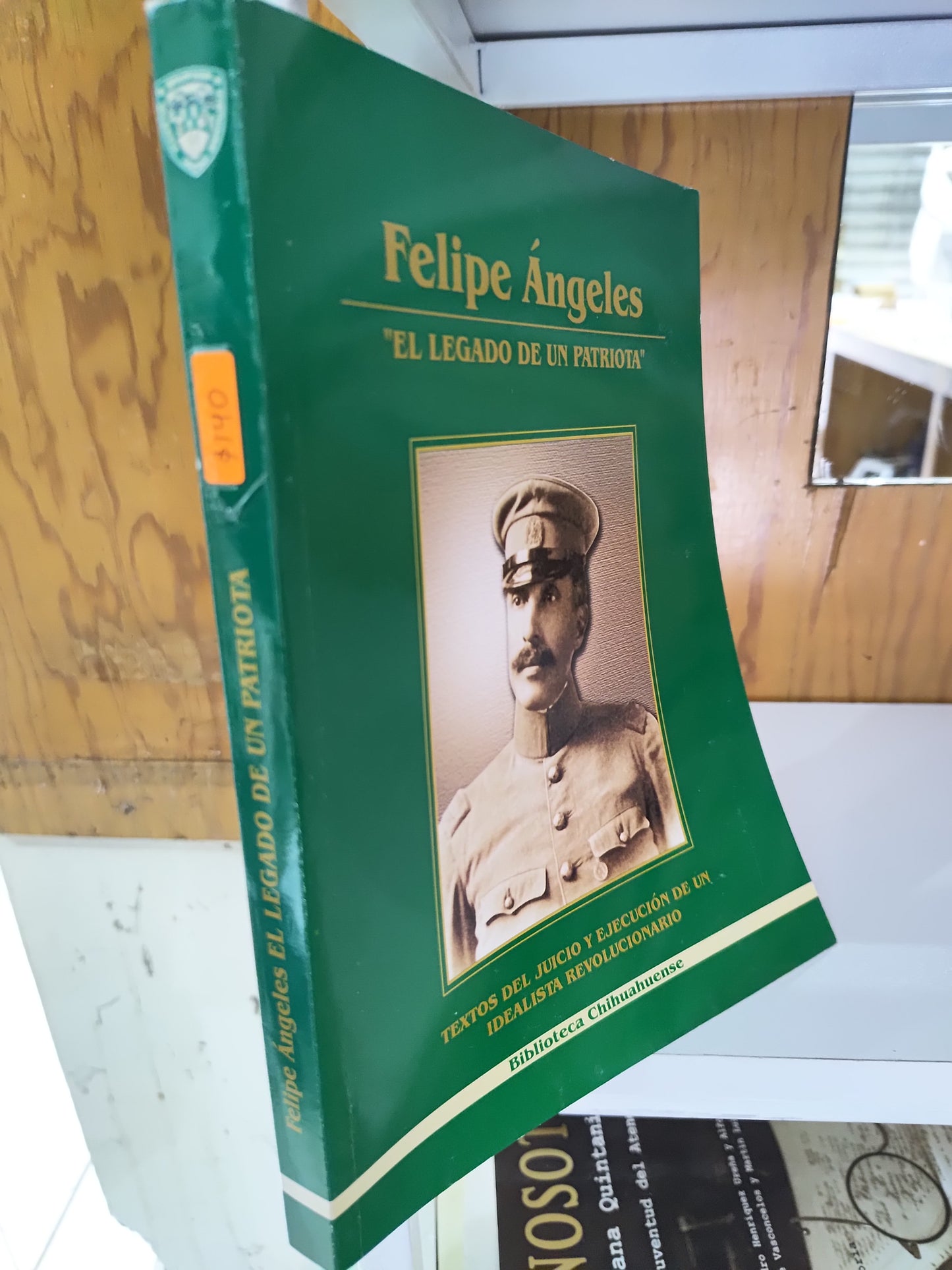 EL LEGADO DE UN PATRIOTA POR FELIPE ANGELES USADO HISTORIA JUAREZ 515