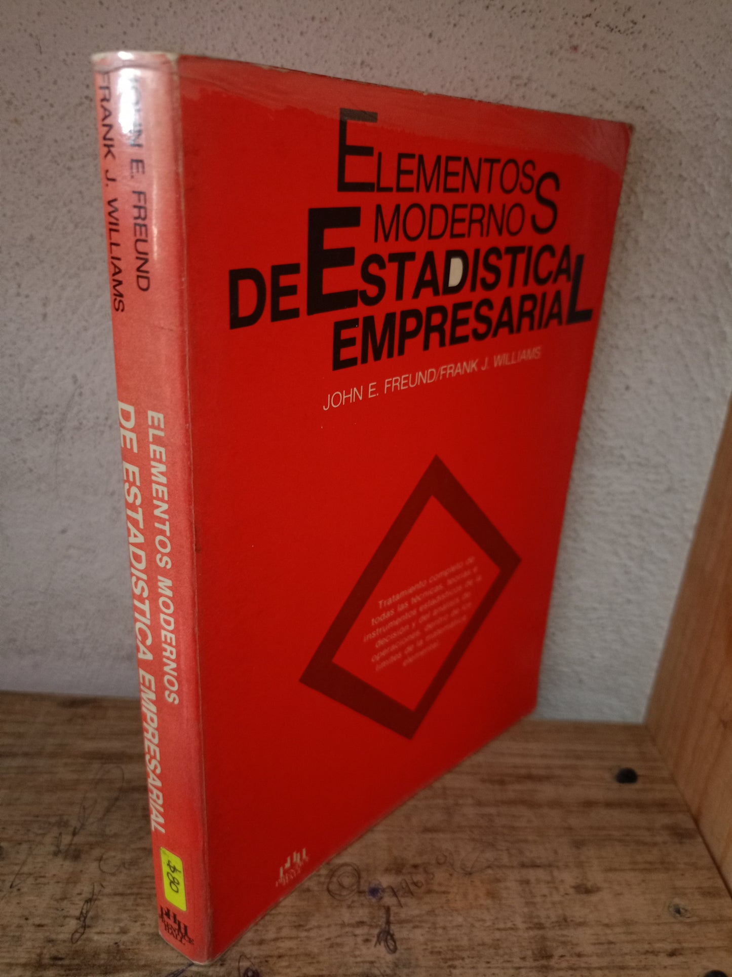 ELEMENTOS MODERNOS DE ESTADÍSTICA EMPRESARIAL POR JOHN E. FREUND Y FRANK J. WILLIAMS USADO ADMINISTRACIÓN LITERARIO 305
