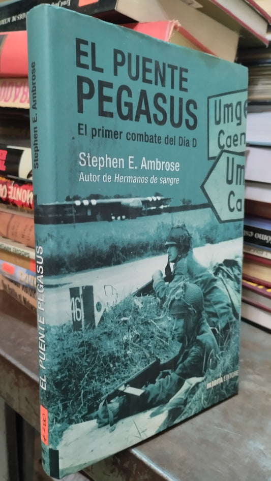 EL PUENTE PEGASUS POR STEPHEN E AMBROSE LIBRO USADO HISTORIA ALDAMA
