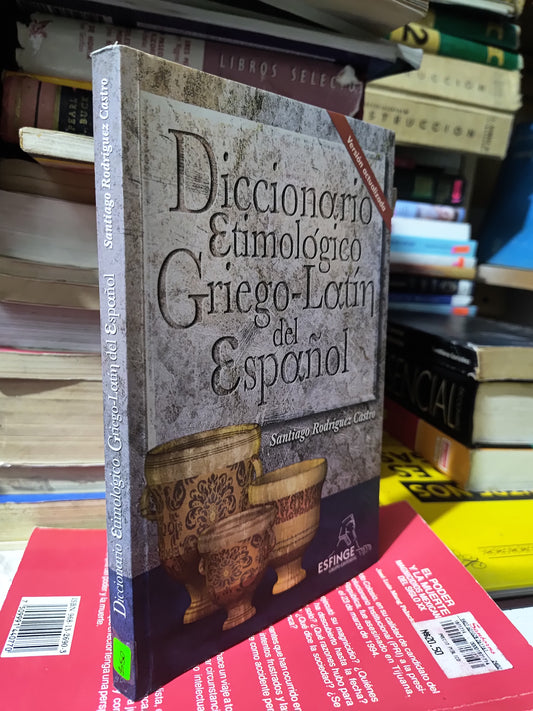 DICCIONARIO ETIMOLOGICO GRIEGO LATIN DEL ESPAÑOL POR SANTIAGO RODRIGUEZ CASTRO USADO EDUCACION JUAREZ 507
