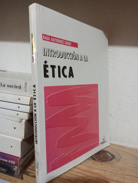 INTRODUCCION A LA ETICA POR RAUL GUTIERREZ SAENZ USADO FILOSOFÍA JUÁREZ