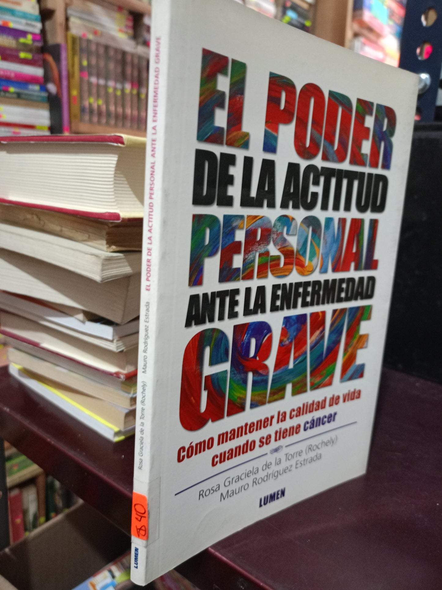 EL PODER DE LA ACTITUD PERSONAL PERSONAL ANTE LA ENFERMEDAD GRAVE POR ROSA GRACIELA DE LA TORRE USADO SALUD LITERARIO 305