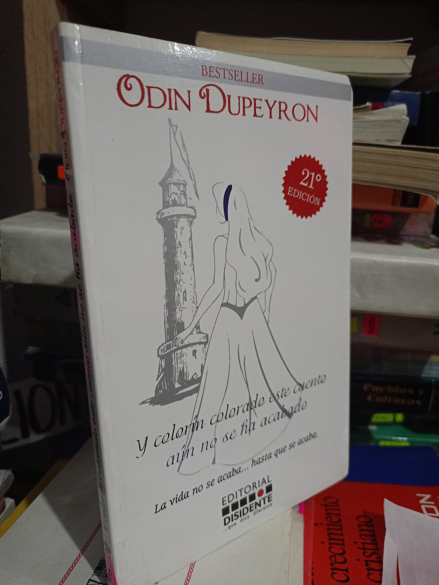 Y COLORIN COLORADO ESTE CUENTO AUN NO SE HA ACABADO POR ODIN DUPEYRON USADO S.PERSONAL LITERARIO 305