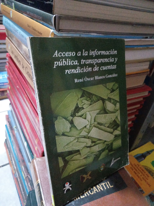ACCESO A LA INFORMACIÓN PUBLICA TRANSPARENCIA Y RENDICION DE CUENTAS POR RENE OSCAR BLANCO GONZÁLEZ USADO DERECHO JUÁREZ