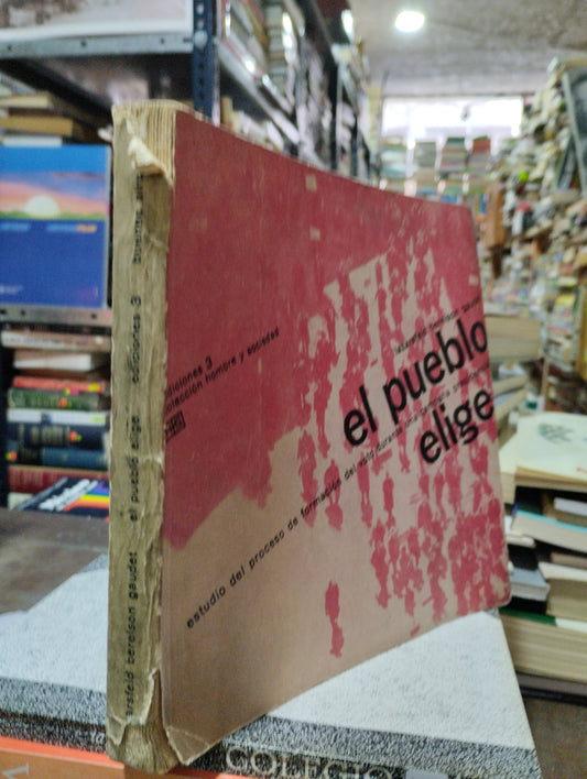 EL PUEBLO ELIGE POR LAZARSFELD BERELSON GAUDET USADO HISTORIA ALDAMA