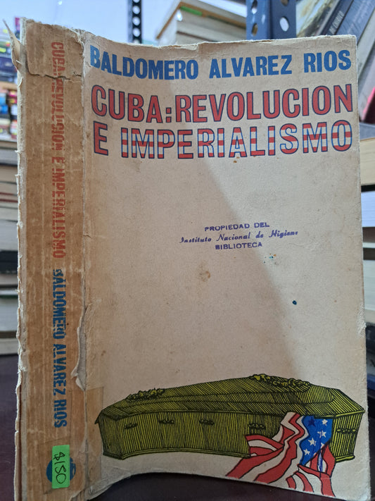 CUBA: REVOLUCIÓN E IMPERIALISMO BALDOMERO ÁLVAREZ RÍOS USADO HISTORIA LITERARIO 305