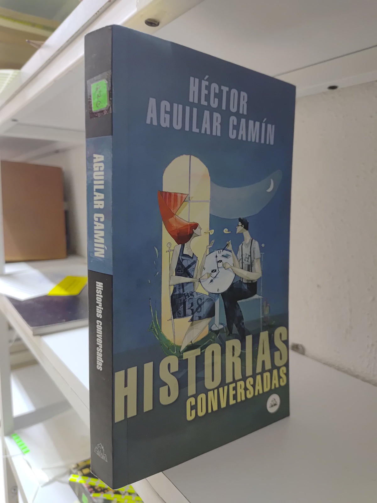 HISTORIAS CONVERSADAS POR HECTOR AGUILAR CAMIN USADO NOVELAS JUAREZ 515