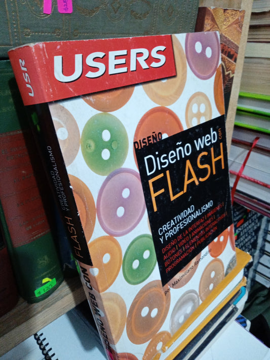DISEÑO WEB CON FLASH CREATIVIDAD Y PROFESIONALISMO POR MAXIMILIANO ROMONDINO USADO COMPUTACION JUAREZ