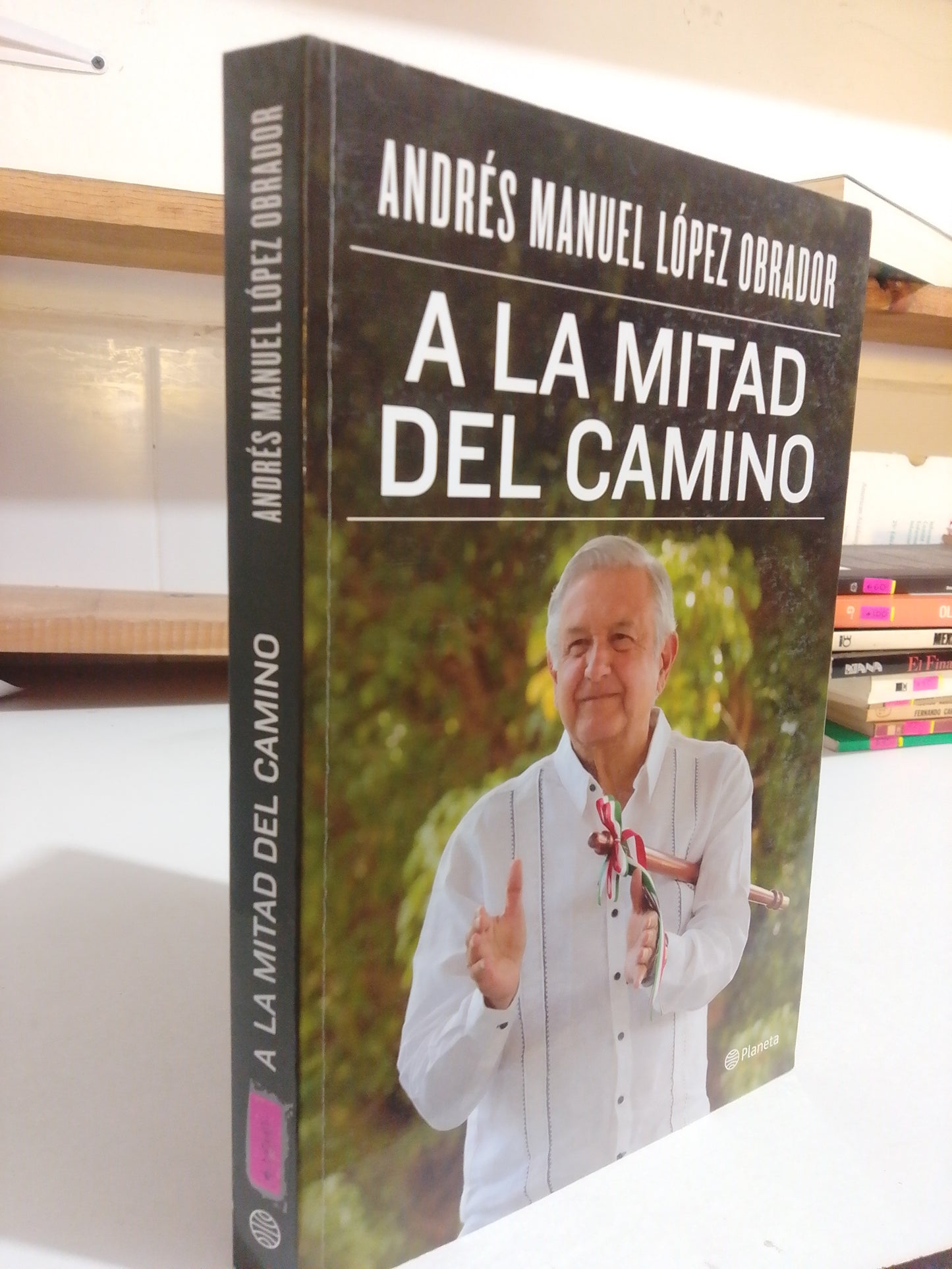 A LA MITAD DEL CAMINO POR ANDRES MANUEL LOPEZ OBRADOR USADO POLÍTICA JUÁREZ