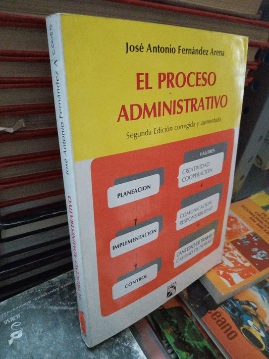 EL PROCESO ADMINISTRATIVO POR JOSE ANTONIO FERNANDEZ ARENA USADO ADMINISTRACIÓN JUÁREZ