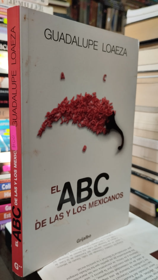 EL ABC DE LAS Y LOS MEXICANOS POR GUADALUPE LOAEZA LIBRO USADO NOVELAS ALDAMA
