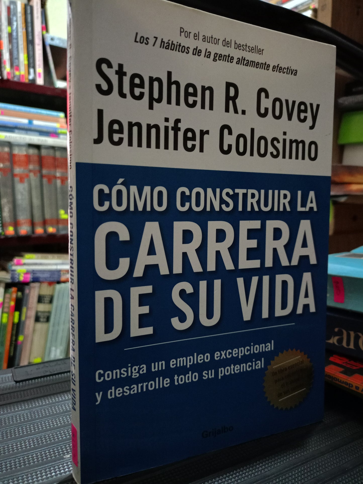 COMO CONSTRUIR LA CARRERA DE SU VIDA POR STEPHEN RM COVEY JENNIFER COLOSIMO USADO S.PERSONAL LITERARIO 305