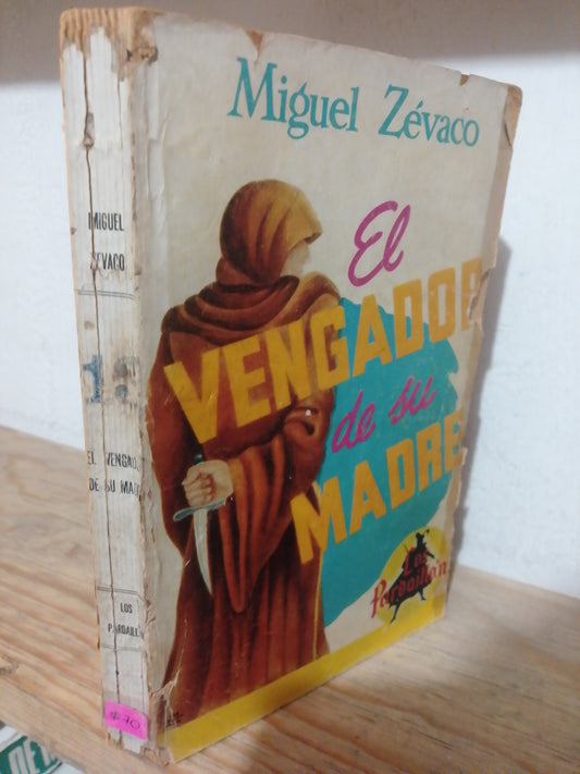 EL VENGADOR DE SU MADRE ,LOS PARDAILLAN POR MIGUEL ZEVACO USADO NOVELA JUAREZ