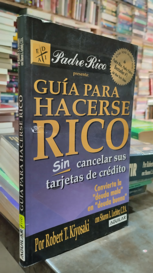 GUIA PARA HACERSE RICO POR ROBERT KIYOSAKI LIBRO USADO SUPERACION PERSONAL ALDAMA