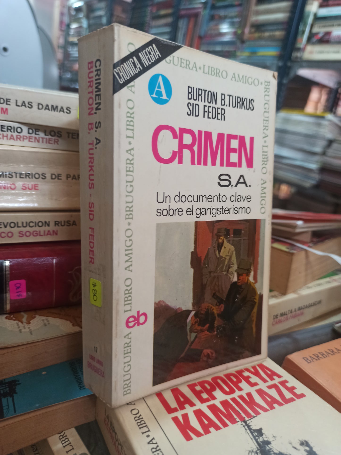 CRIMEN S.A. UN DOCUMENTO CLAVE SOBRE EL GANGSTERISMO BURTON B. TURKUS USADO NOVELAS ALDAMA
