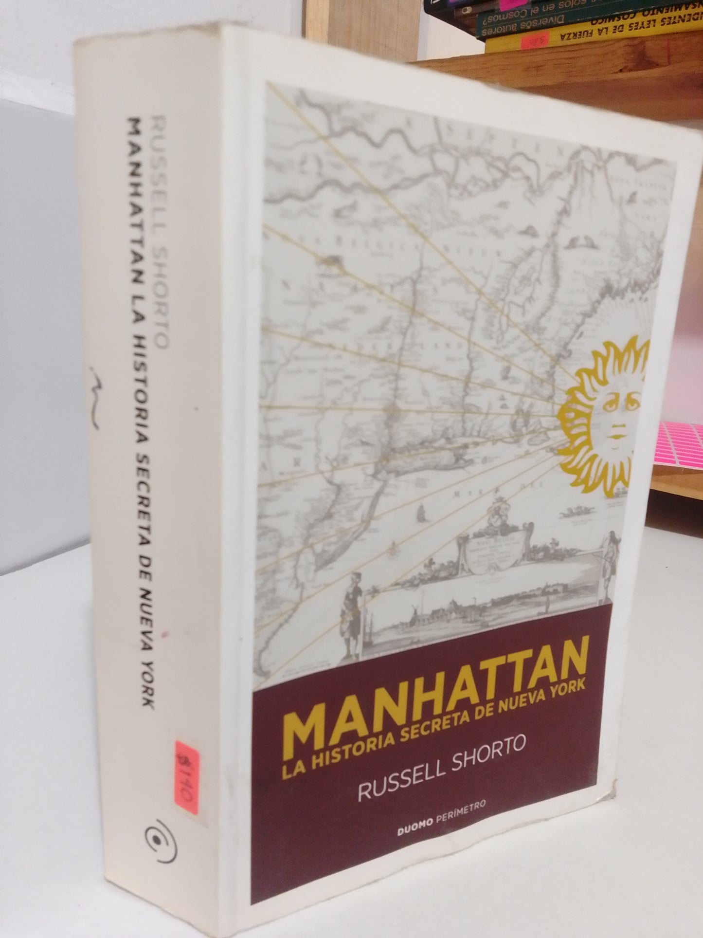 MANHATTAN LA HISTORIA SECRETA DE NUEVA YORK POR RUSSEL SHORTO USADO HISTORIA JUAREZ