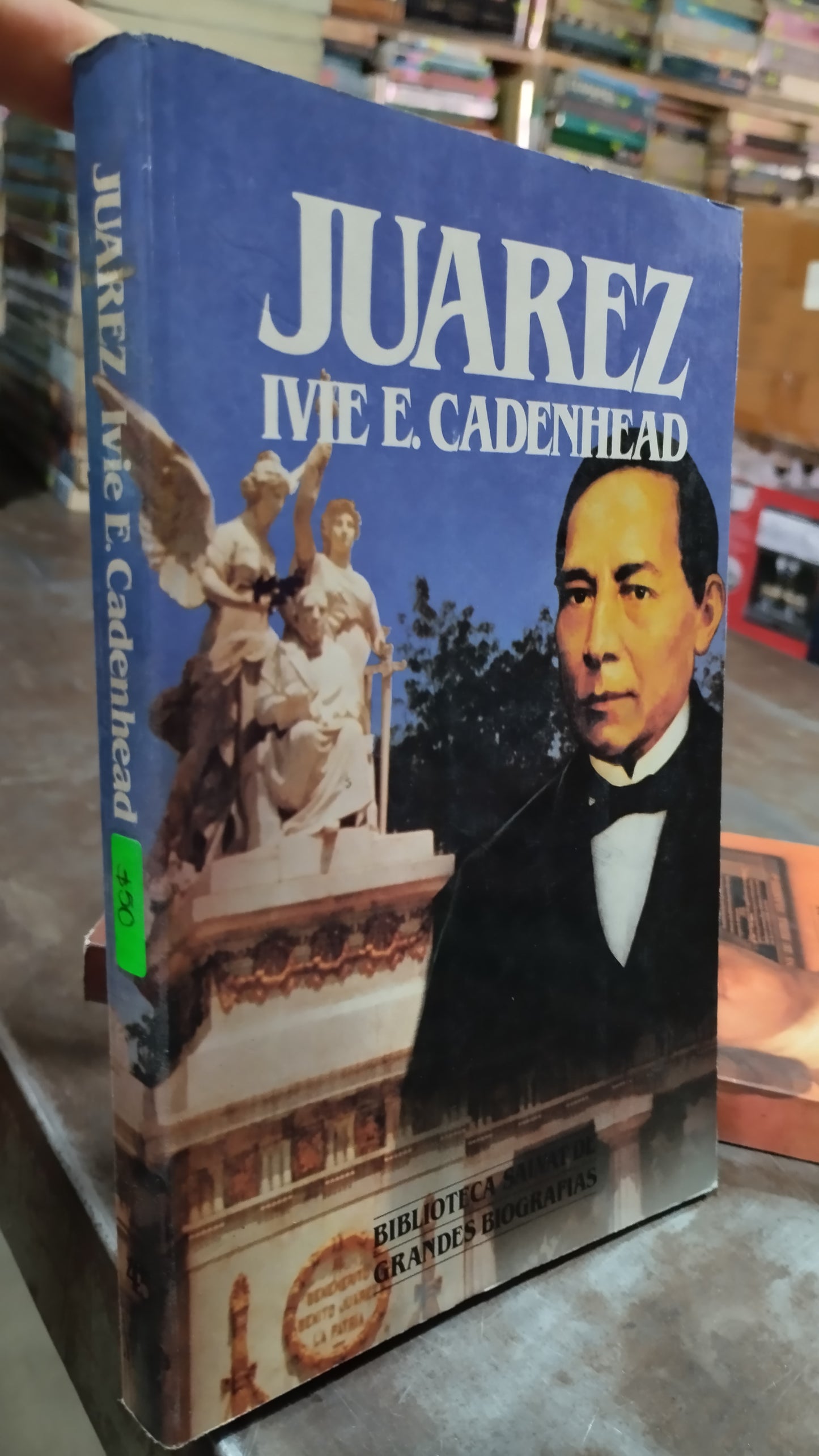 JUAREZ POR IVIE E CADENHEAD LIBRO USADO HISTORIA ALDAMA
