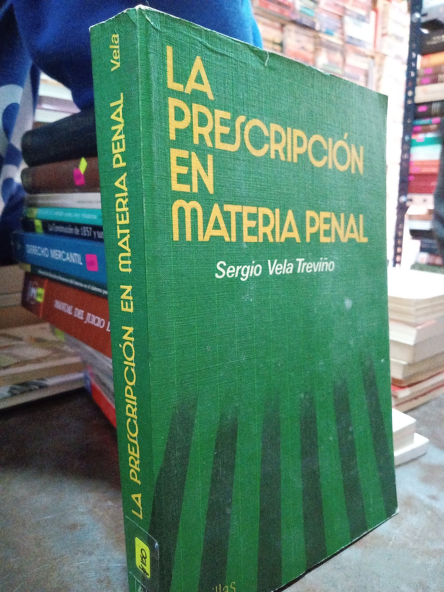 LA PRESCRIPCION EN MATERIA PENAL POR SERGIO VELA TREVIÑO USADO DERECHO ALDAMA