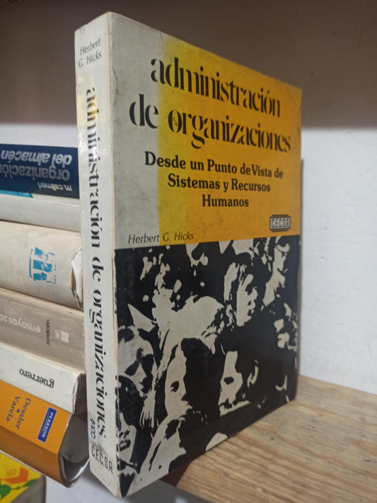 ADMINISTRACION DE ORGANIZACIONES POR HERBERT G. HICKS USADO ADMINISTRACIÓN JUÁREZ