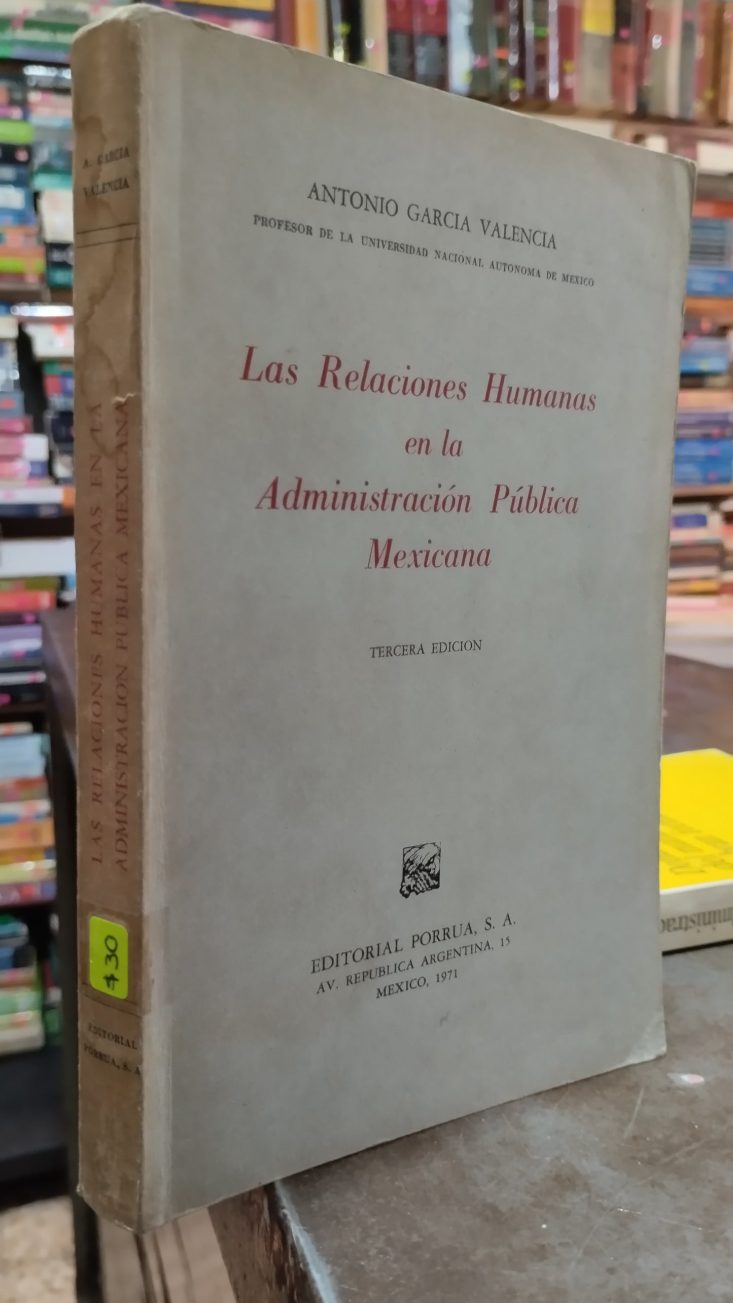 LAS RELACIONES HUMANAS EN LA ADMINISTRACION PUBLICA MEXICANA POR ANTONIO GARCIA VALENCIA LIBRO USADO ADMINISTRACION ALDAMA