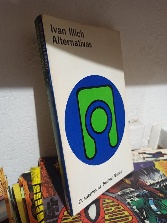 ALTERNATIVAS POR IVAN ILLICH USADO SOCIOLOGIA JUÁREZ