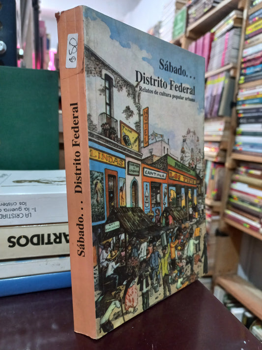 SÁBADO... DISTRITO FEDERAL RELATOS DE CULTURA POPULAR URBANA USADO HISTORIA LITERARIO 305