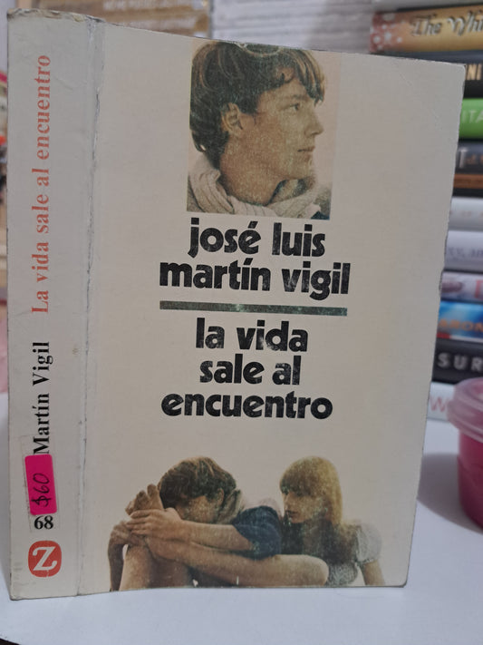 LA VIDA SALE AL ENCUENTRO JOSÉ LUIS MARTÍN VIGIL USADO NOVELA JUÁREZ