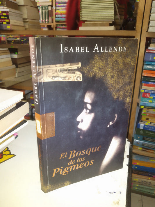 EL BOSQUE DE LOS PIGMEOS POR ISABEL ALLENDE USADO NOVELA LITERARIO 207