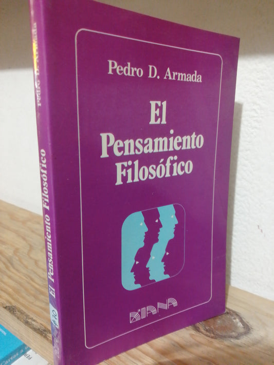 EL PENSAMIENTO FILOSOFICO POR PEDRO D. ARMADA USADO FILOSOFIA JUAREZ